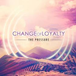Change Of Loyalty : The Pressure